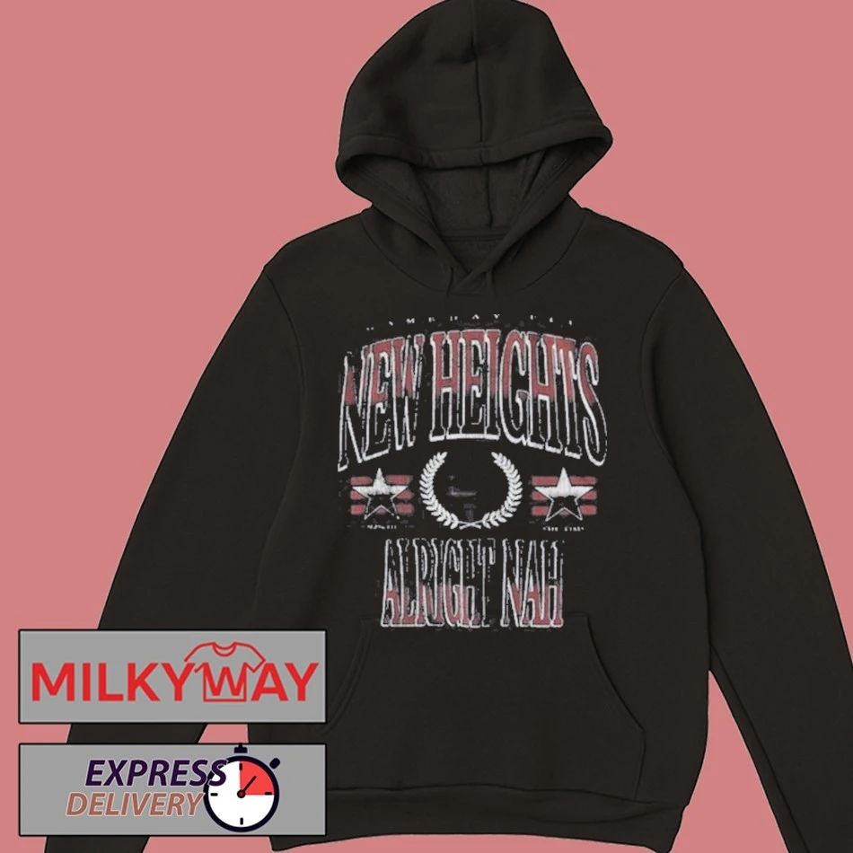 New Heights Alright Nah Shirt