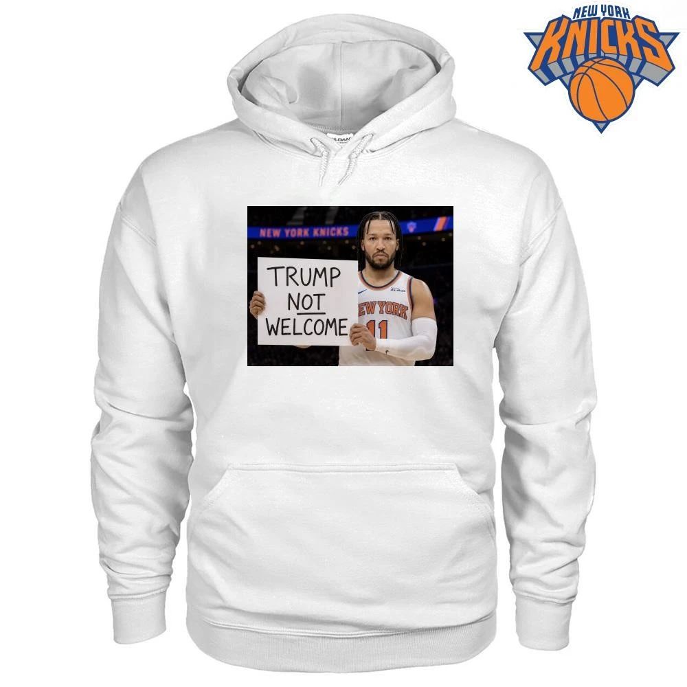 New York Knicks Jalen Brunson Trump Not Welcome Sign Anti Donald Trump NBA Finals 2026 Shirt