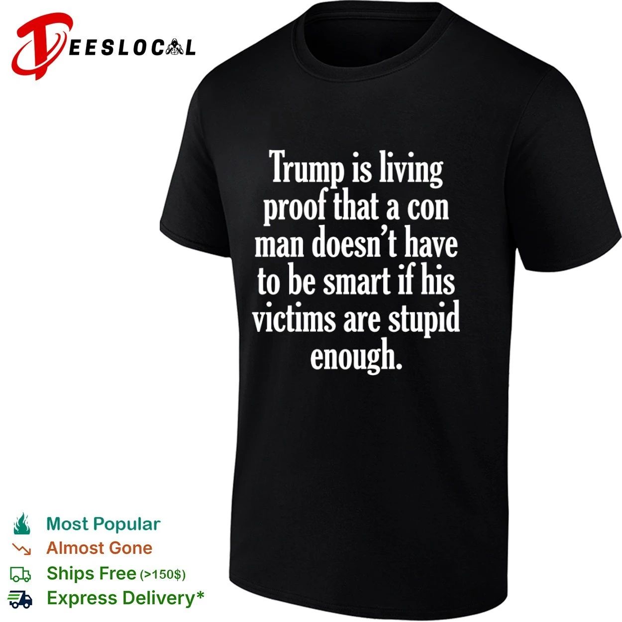 Trump Is Living Proof That a Con Man Doesn’t Have to Be Smart T-shirt