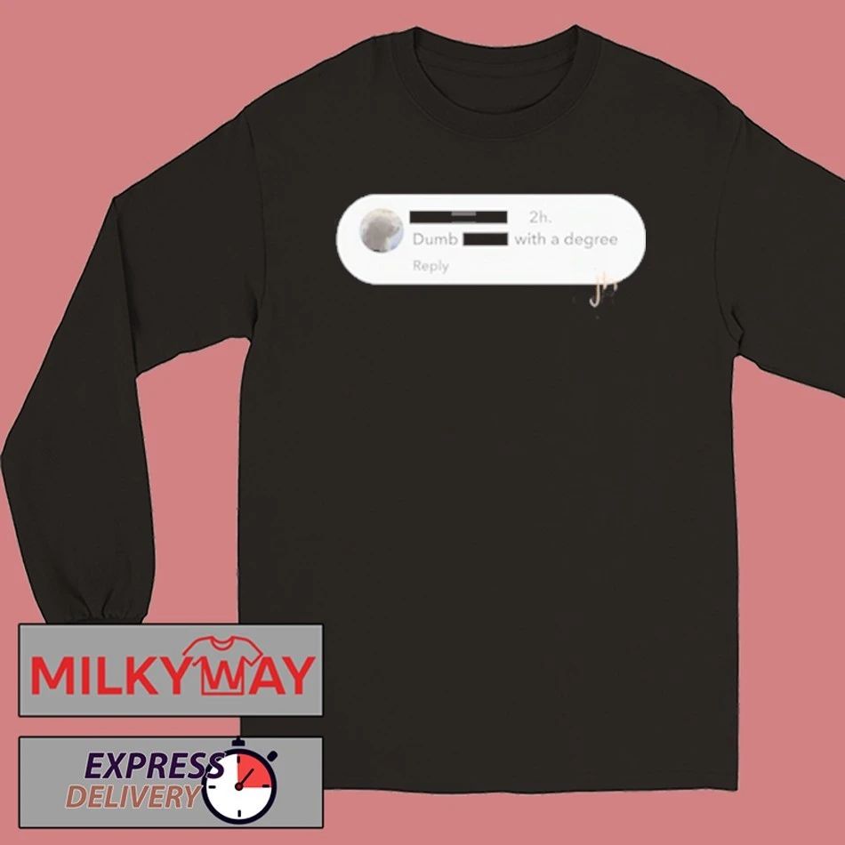 Jen Hamilton Just A Dumb With A Degree Shirt