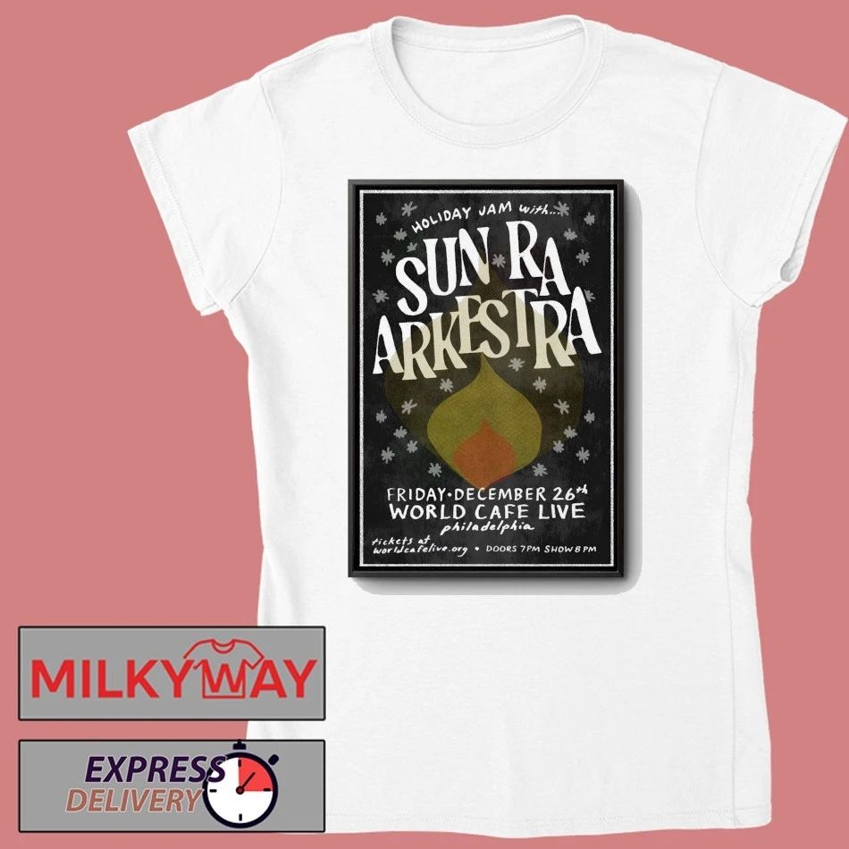 Sun Ra Arkestra Dec 26 2025 In Philadelphia PA Poster shirt