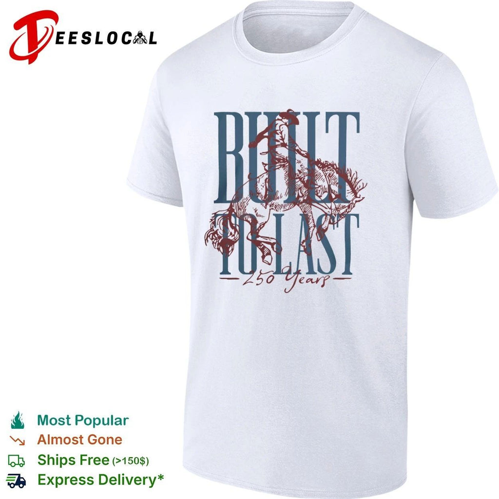 Built to Last 250 Years Patriotic cowboy T-shirt