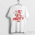 Premium Ill Have A Frosty One Christmas T Shirts