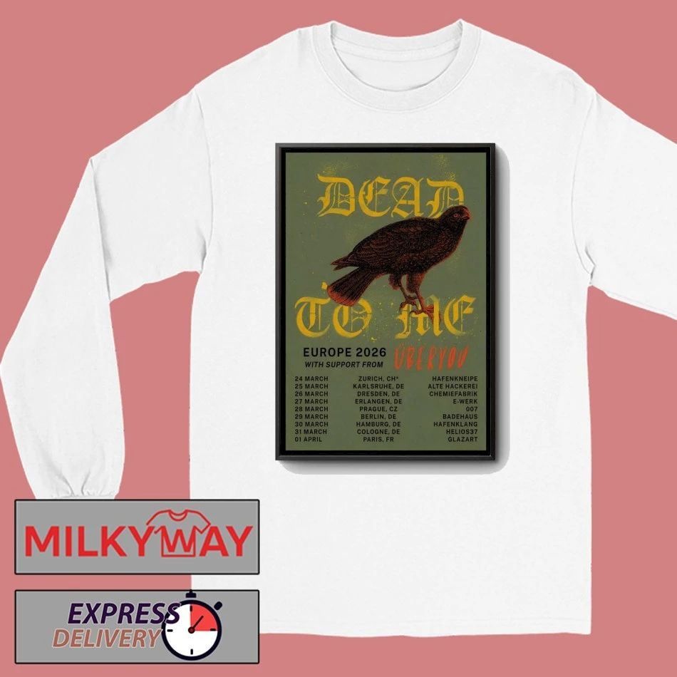 Dead To Me Europe 2026 Shows Poster shirt