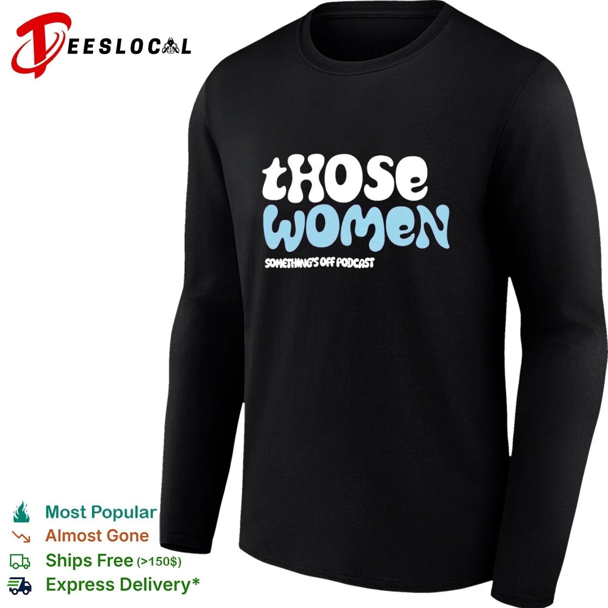 Those Women Something’s Off Podcast T-shirt