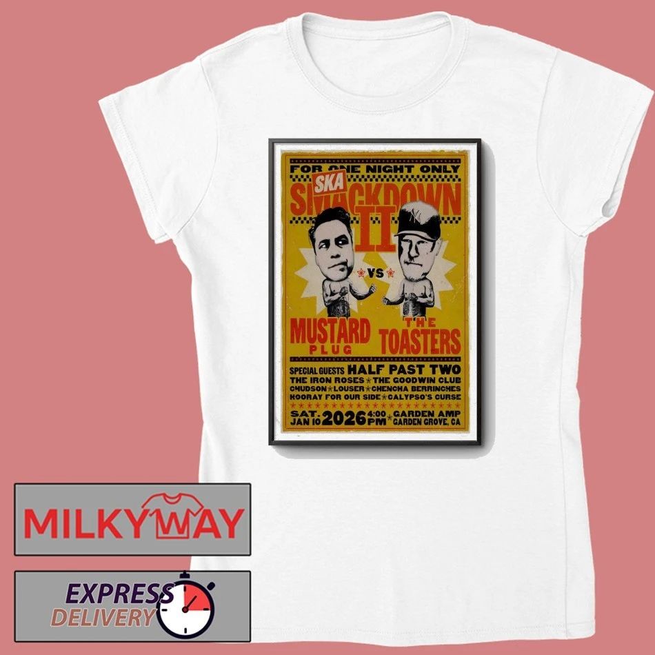Mustard Plug Vs The Toasters Jan 10 2026 Garden Amp In Garden Grove CA Poster shirt