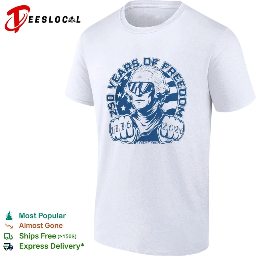 George Washington 250 Years of Freedom 1776 2026 Twenty 76 USA T-shirt