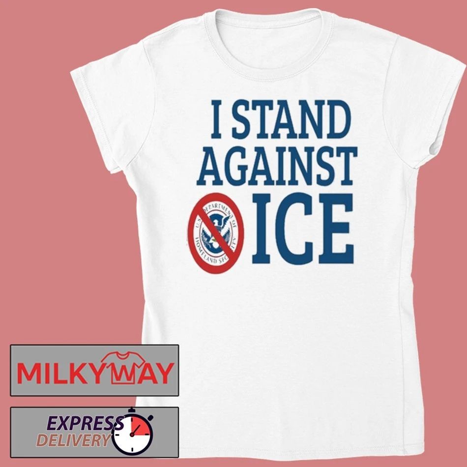 I Stand Against Ice shirt
