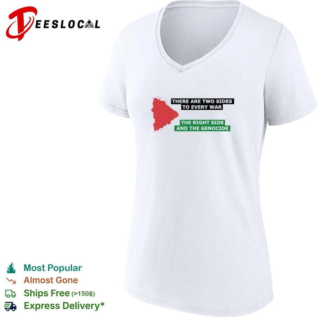 There Are Two Sides to Every War the Right Side and the Genocide T-shirt