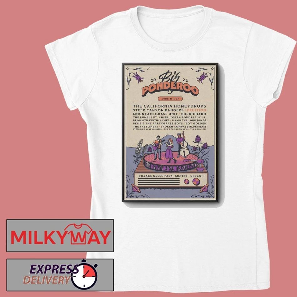 Big Ponderoo Music And Art Festival Sisters OR 6 26-6 27 2026 Poster shirt