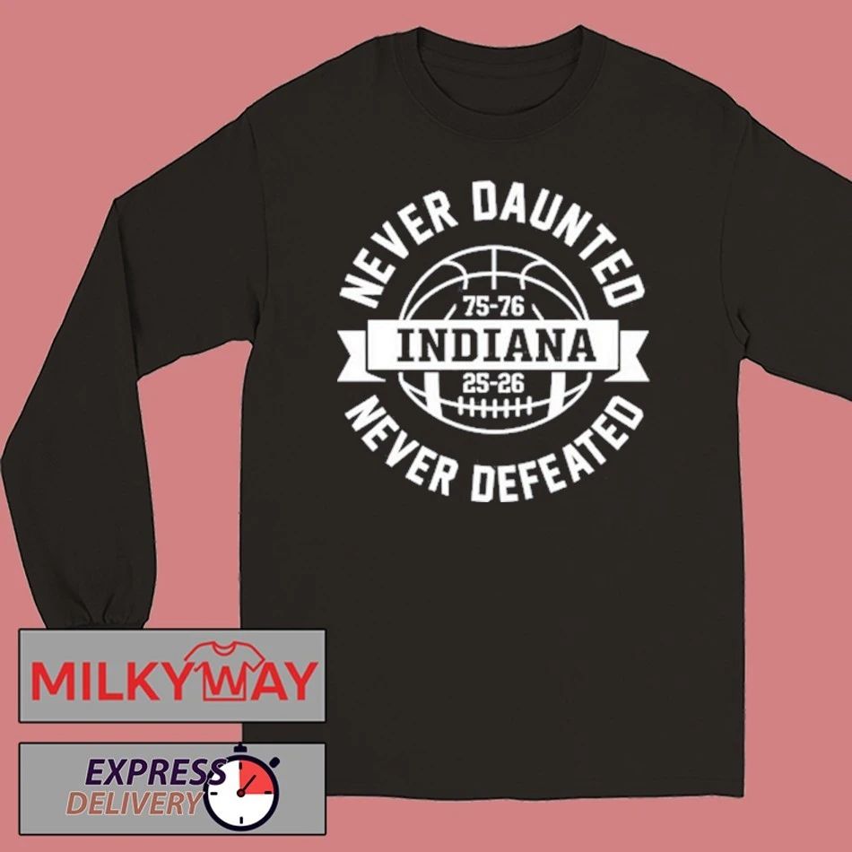 Indiana Never Daunted Never Defeated 50 Years in the Making Shirt