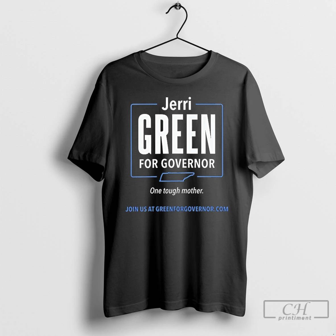 Classic Jerri Green For Governor One Tough Mother T Shirts