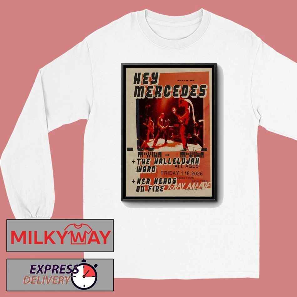 Hey Mercedes Event Cudahy WI Jan 16 2026 Poster shirt