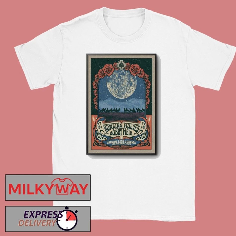 Howling Wolves Bobby Weir San Francisco CA 1 17 2026 Poster shirt