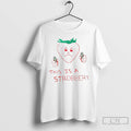 Premium This Is A Stroberry Funny T Shirts