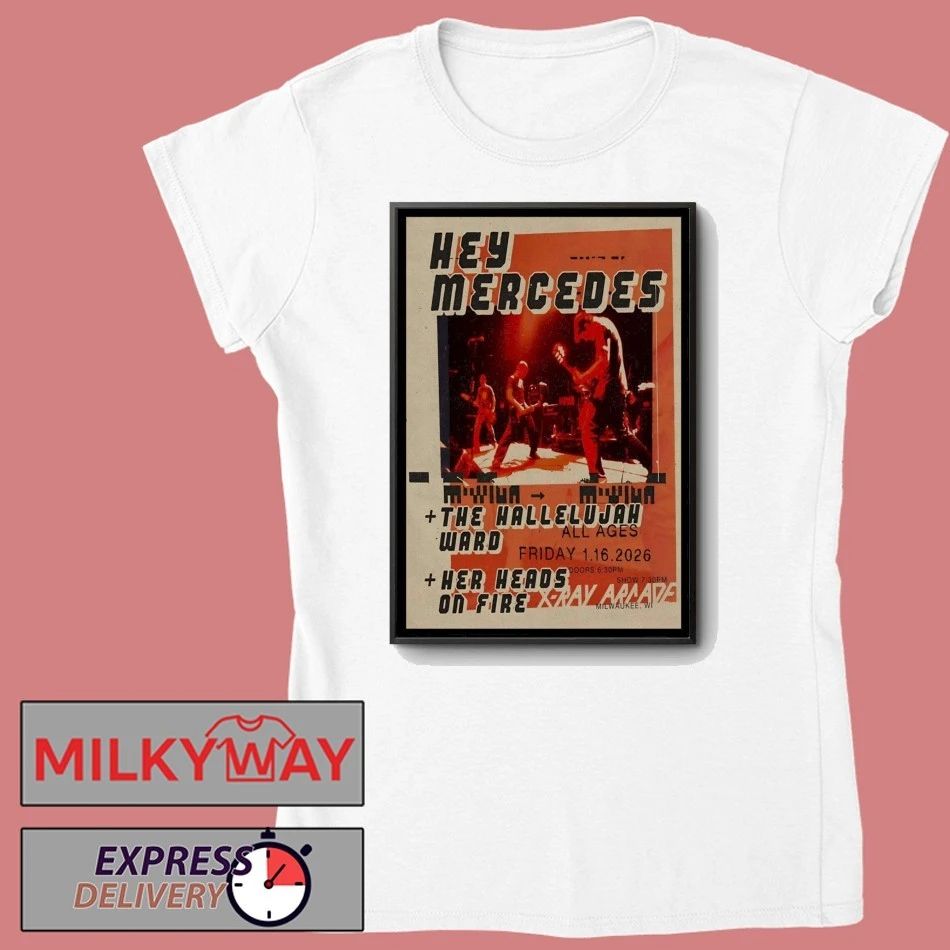 Hey Mercedes Jan 16 2026 X-Ray Arcade Cudahy WI Poster shirt