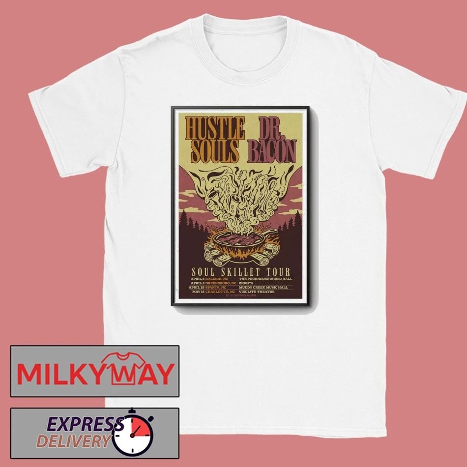 Hustle Souls & DR. Bacon Poster Soul Skillet Tour 2026 shirt