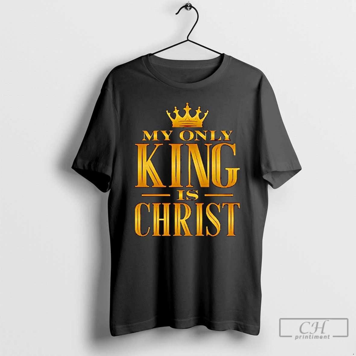 Classic My Only King Is Christ Ornaments T Shirts