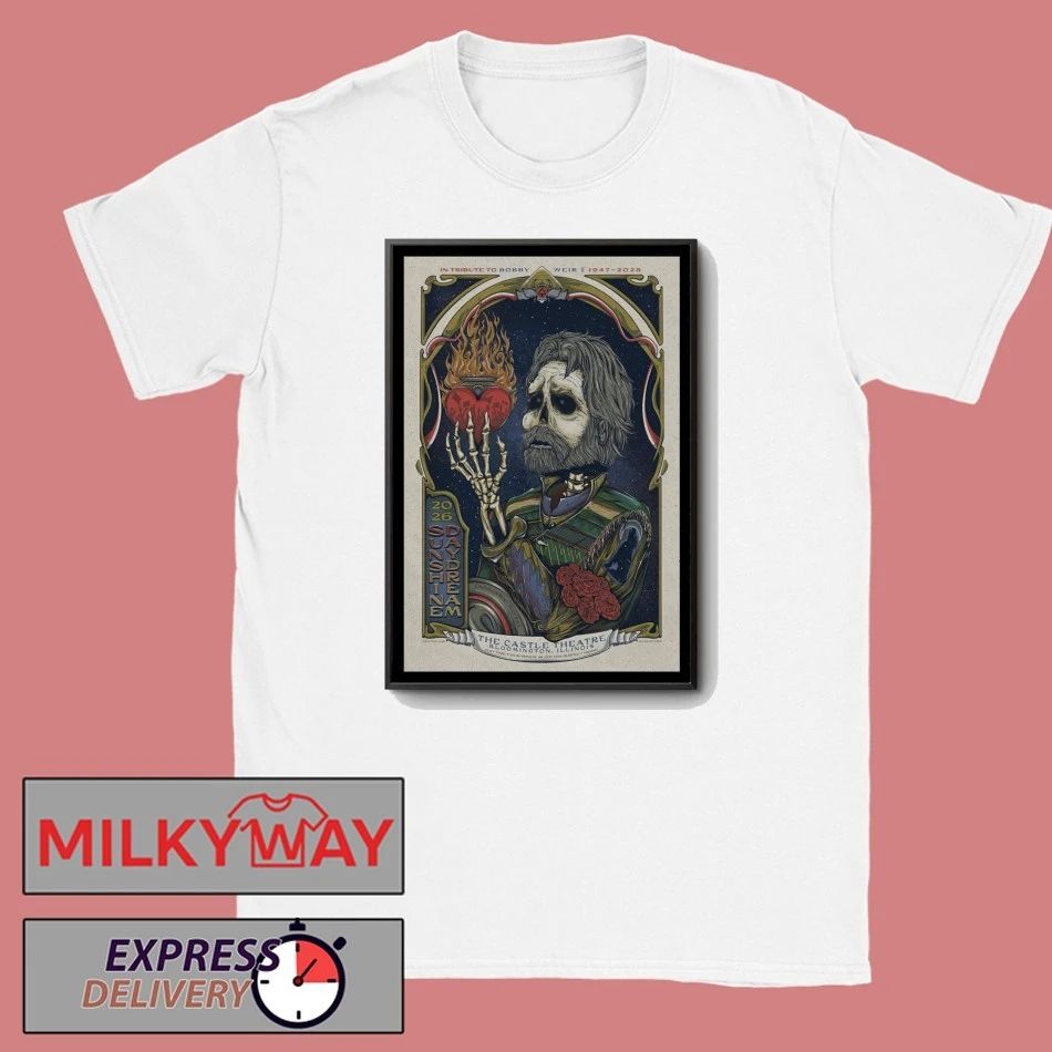In Tribute to Bobby Weir 1947-2026 Sunshine Daydream Poster shirt