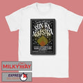 Sun Ra Arkestra In Philadelphia PA On Dec 26 2025 Poster shirt