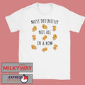 Not All In A Row T-Shirt