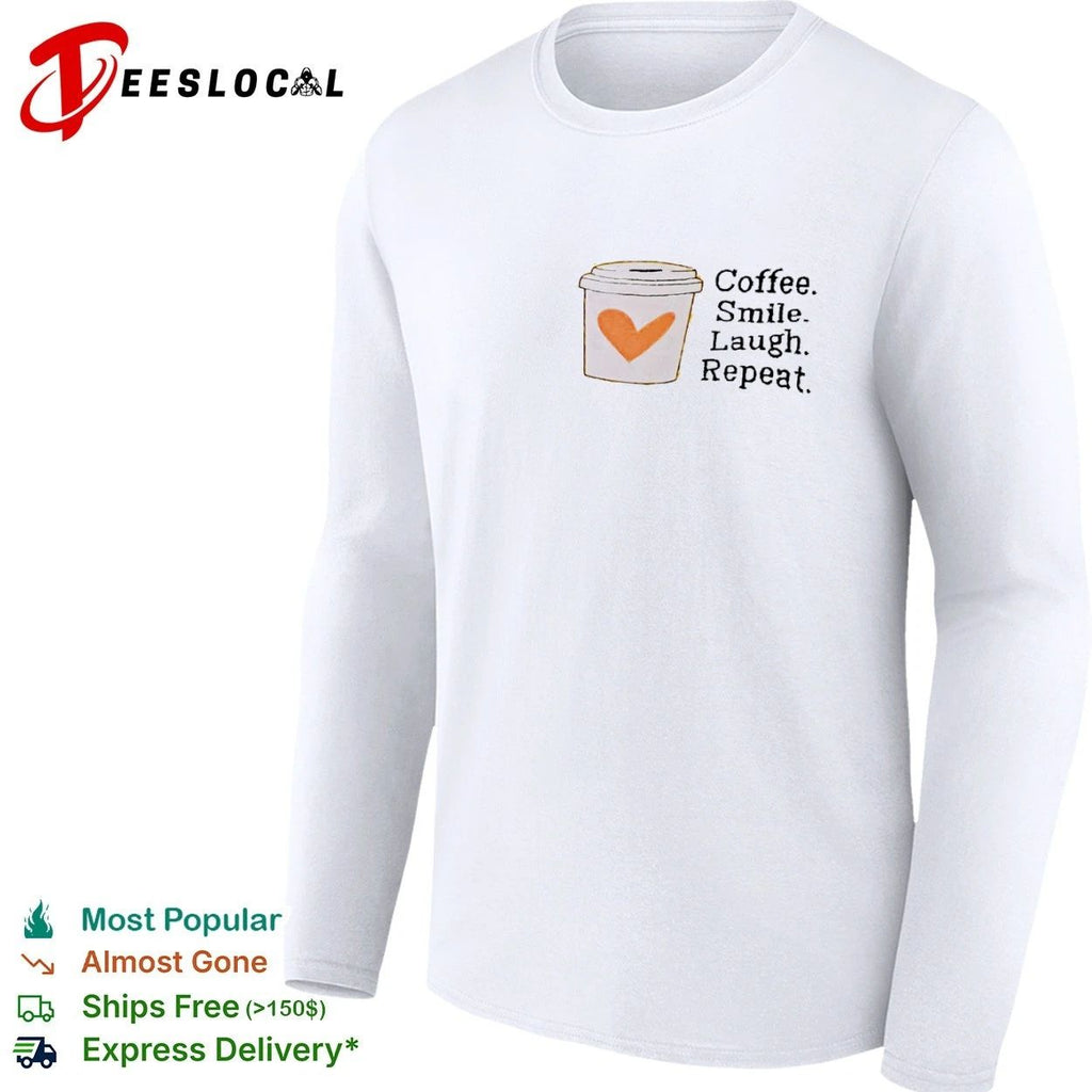 Coffee Smile Laugh Repeat morning motivation T-shirt