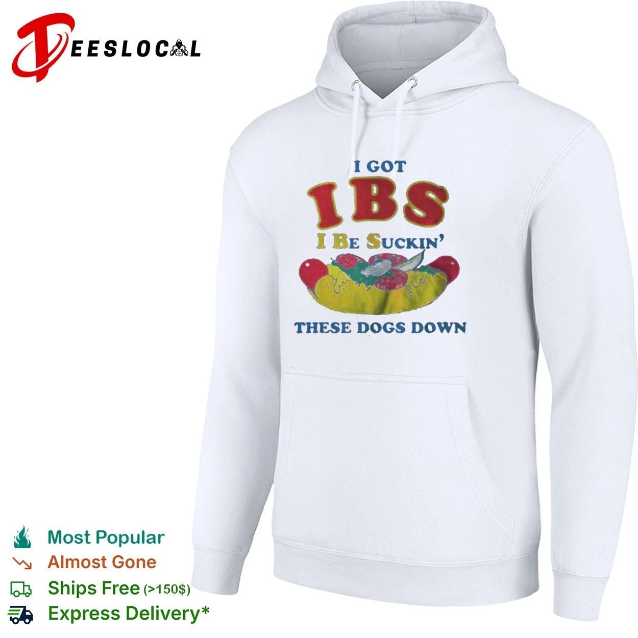 I Got Ibs I Be Suckin’ These Dogs Down T-shirt