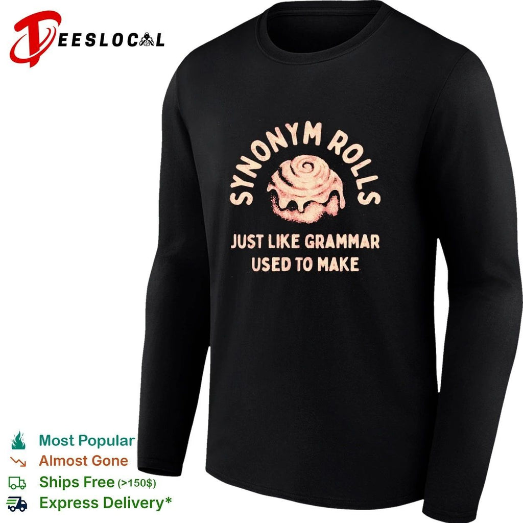 Synonym Rolls Just Like Grammar Used to Make T-shirt