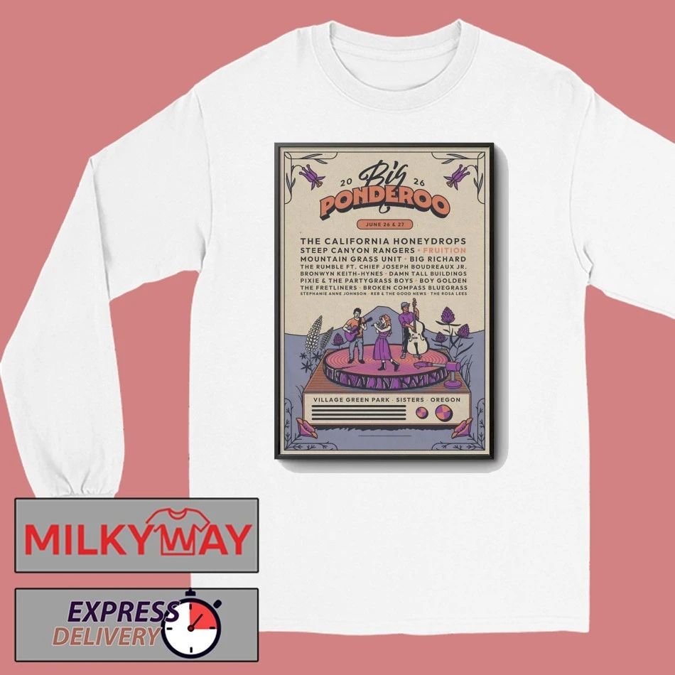 Big Ponderoo Music And Art Festival Sisters OR 6 26-6 27 2026 Poster shirt