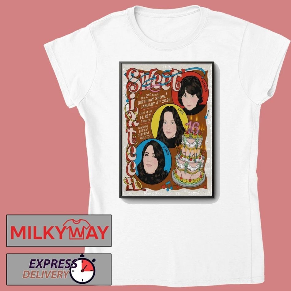 Sweet Sixteen Birthday Party Jan 4 2026 EL Rey Theatrea Los Angeles CA Poster shirt
