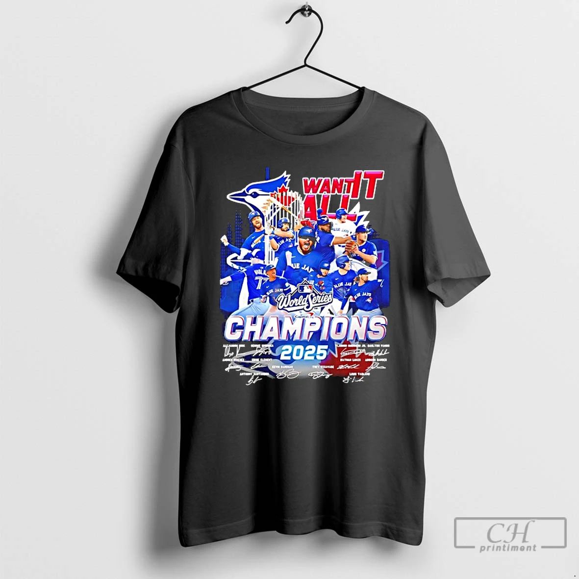 Classic Want It All Toronto Blue Jays World Series Champions 2025 Signatures T Shirts