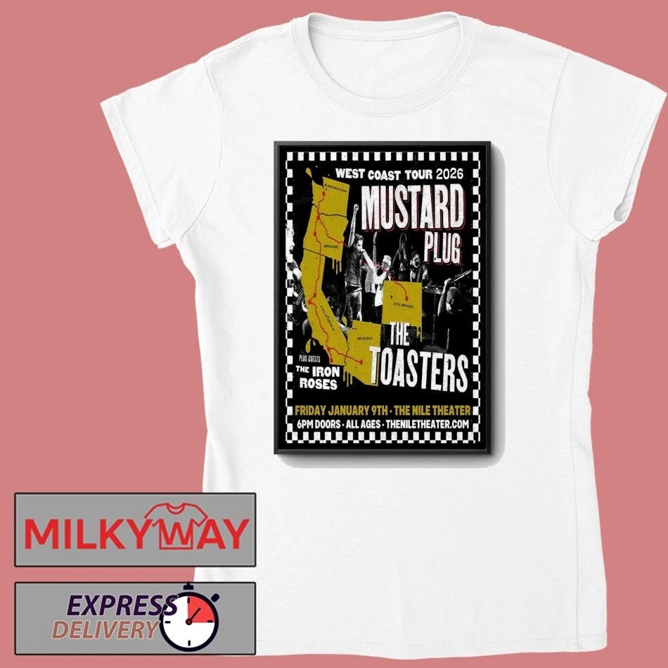 Mustard Plug And The Toasters Jan 9 2026 The Nile Theater In Mesa AZ Poster shirt