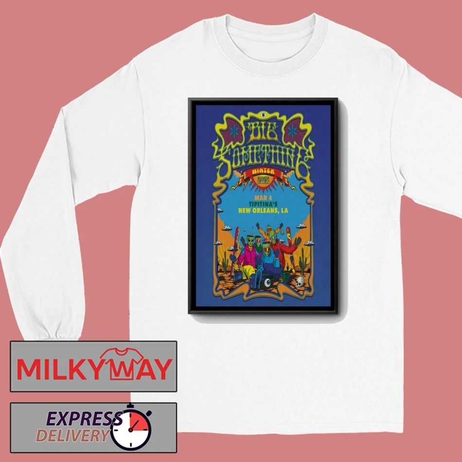 Big Something Mar 4 2026 Tipitina’s In New Orleans LA Poster shirt