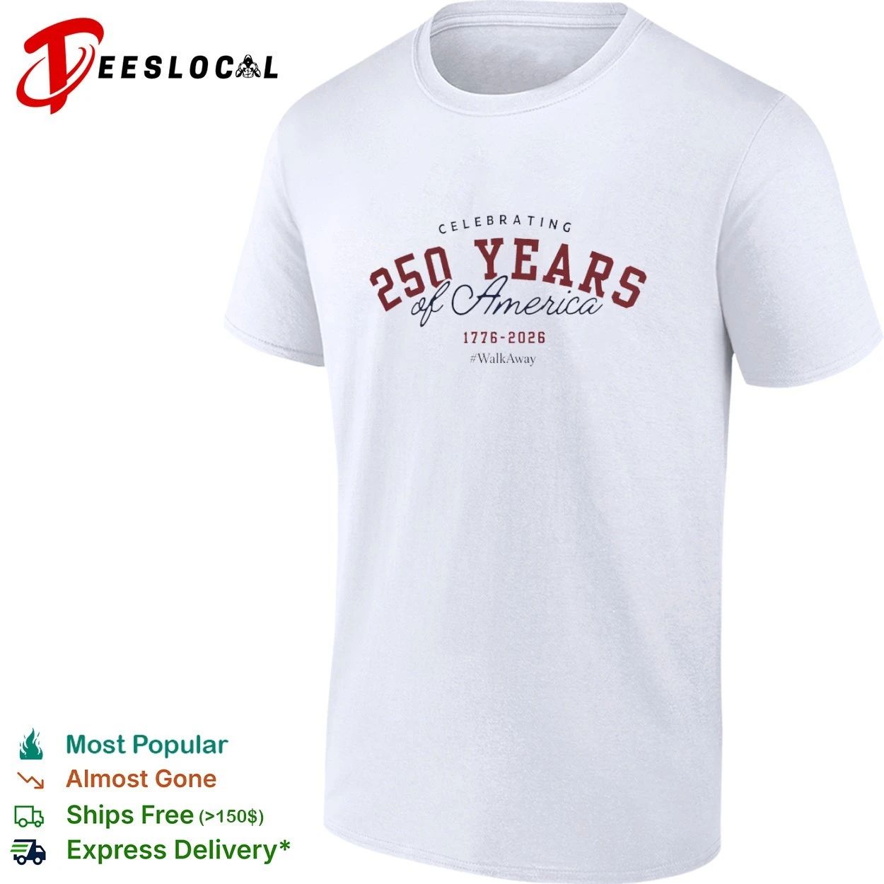 Celebrating 250 Years of America 1776-2026 #WalkAway T-shirt