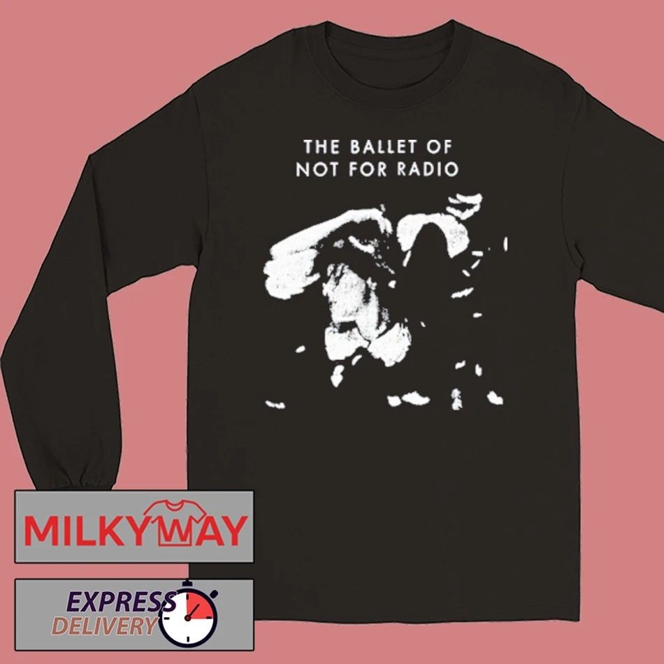 Ballet of Not for Radio shirt