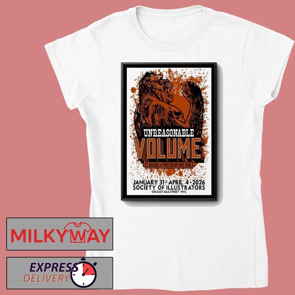 Unreasonable Volume Five Decades of Posters by Mike King shirt