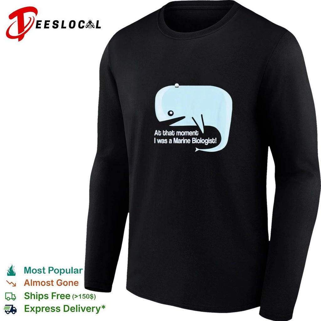 At That Moment I Was a Marine Biologist T-shirt