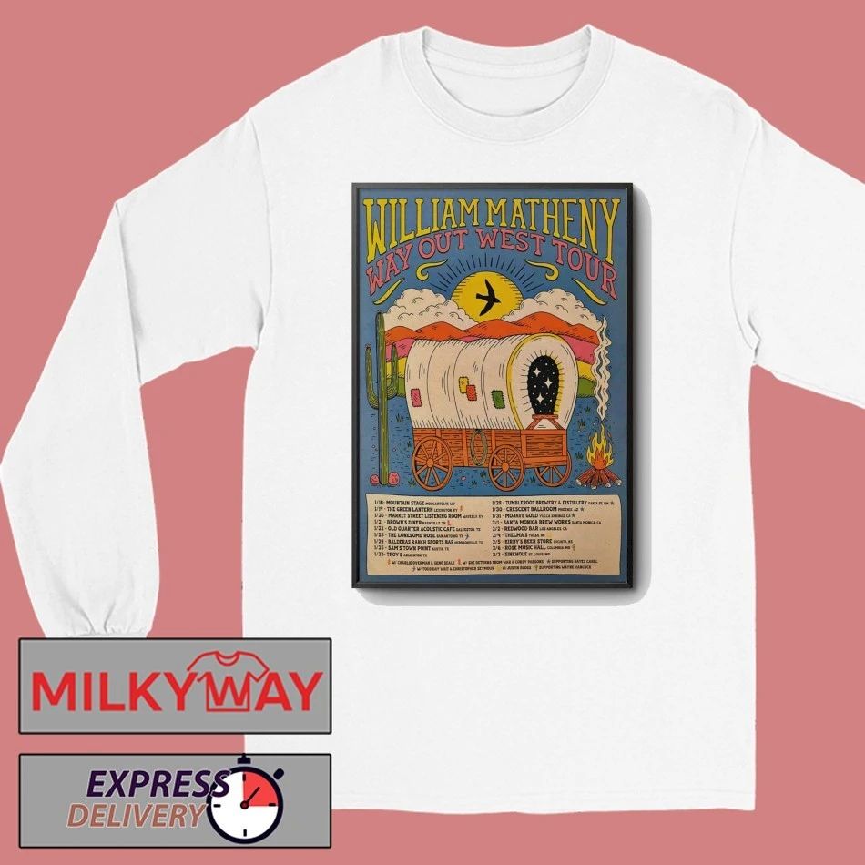 William Matheny Way Out West Tour 26 Poster shirt
