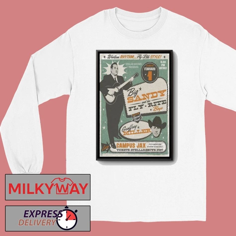Big Sandy And His Fly Rite Boys Feb 1 2026 Campus Jax In Newport Beach, CA Poster shirt