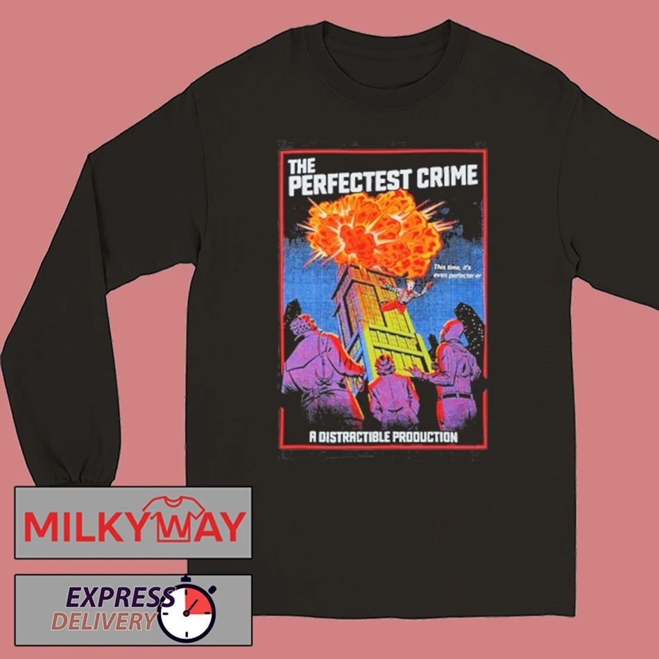 The Perfectest Crime A Distractible Production shirt