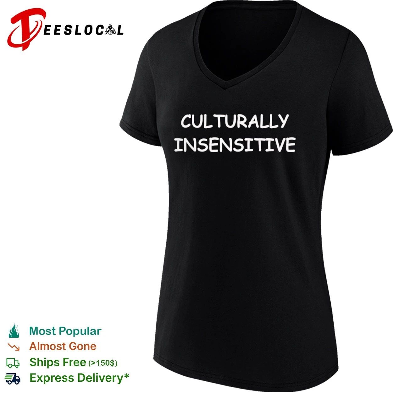 Culturally Insensitive sarcastic humor T-shirt