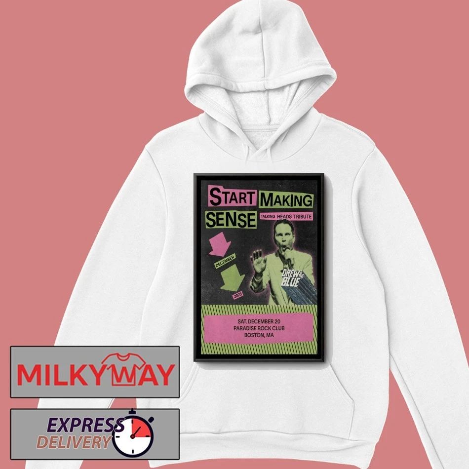 Start Making Sense Dec 20 2025 Boston MA Poster shirt