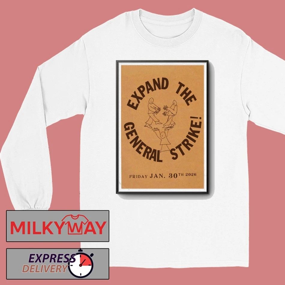 Expand The General Strike Jan 30 2026 Poster shirt