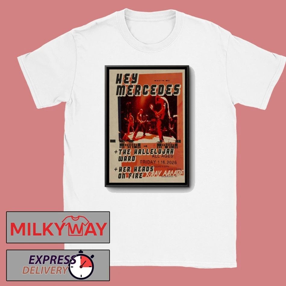 Hey Mercedes Jan 16 2026 X-Ray Arcade Cudahy WI Poster shirt