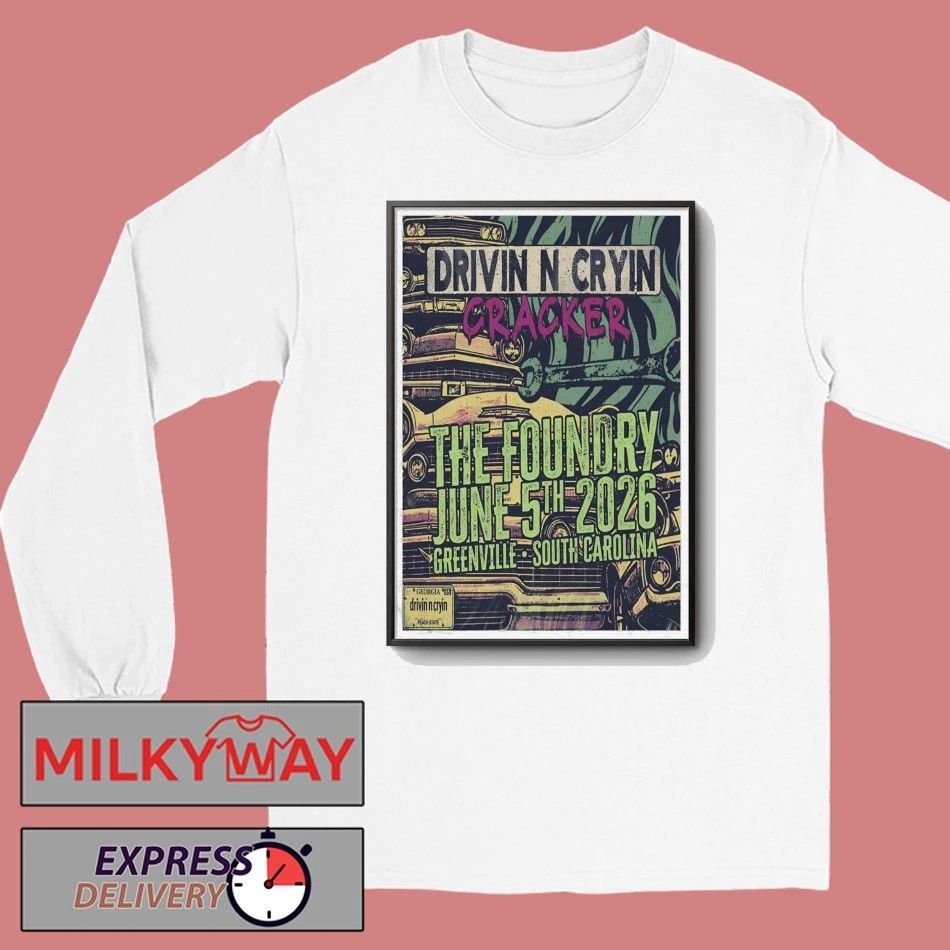 Drivin N Cryin Jun 5 2026 The Foundry In Greenville SC Poster shirt