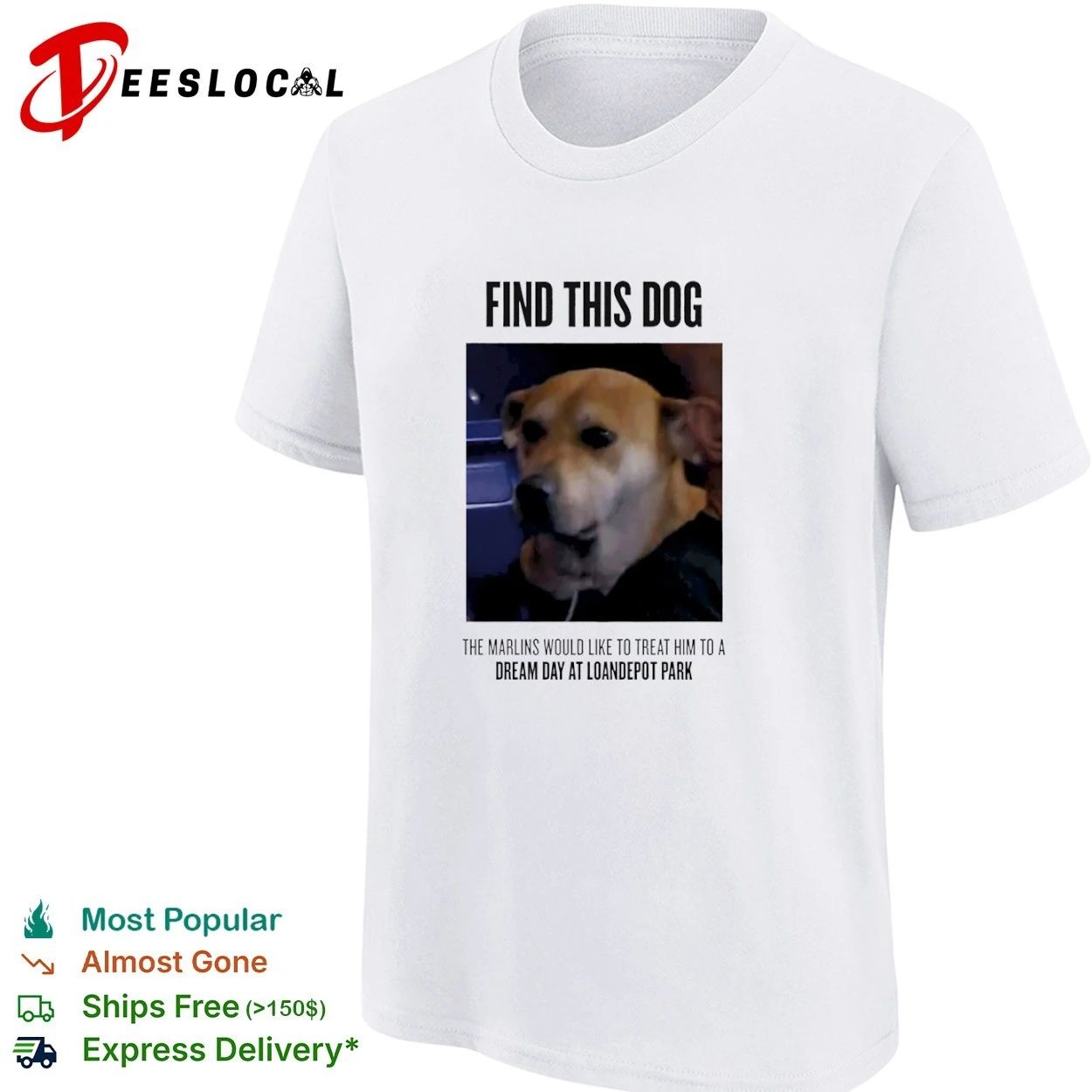 Find This Dog The Marlins Would Like to Treat Him to a Dream Day at LoanDepot Park T-shirt