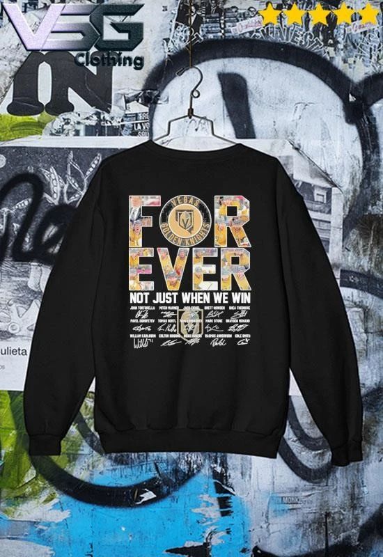 Vegas Golden Knights Forever Not Just When We Win Signatures T-Shirt