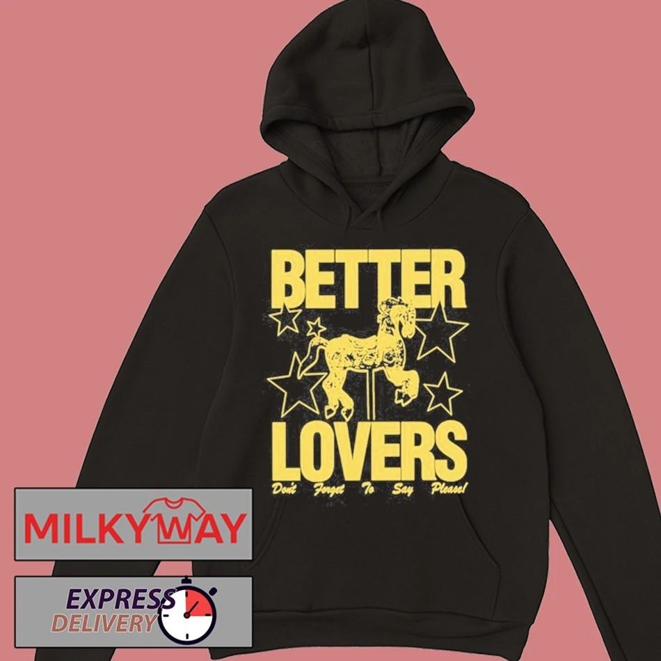Better Lovers Say Please Shirt
