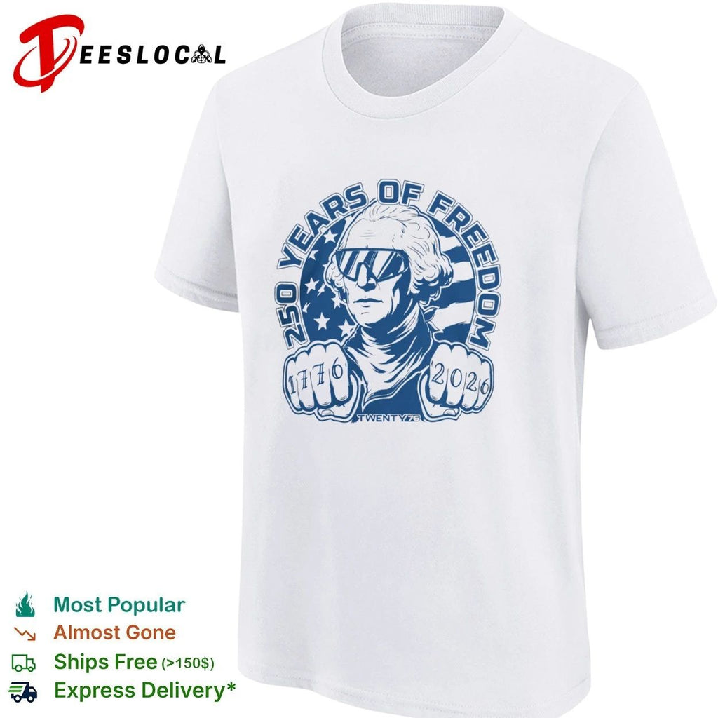 George Washington 250 Years of Freedom 1776 2026 Twenty 76 USA T-shirt