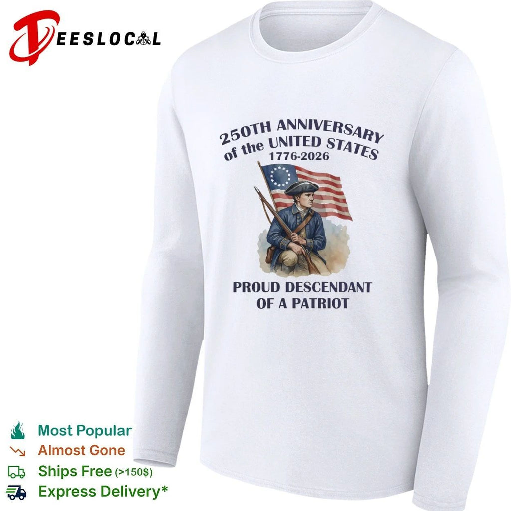 250th Anniversary of the USA 1776-2026 Proud Descendant of a Patriot T-shirt